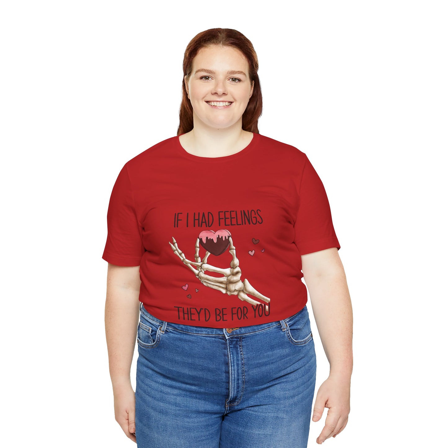 If I had Feelings Valentines Tee