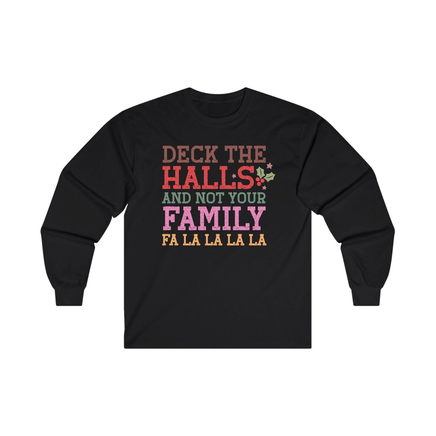 Don't Deck Your Family Long Sleeve Tee