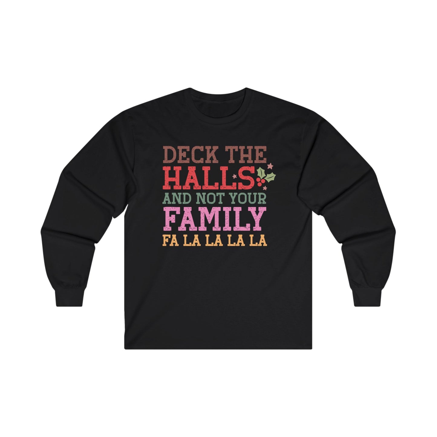 Don't Deck Your Family Long Sleeve Tee